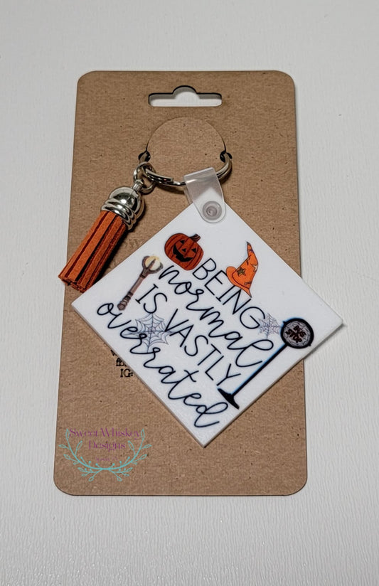 Being Normal is Vastly Overrated- Keychain